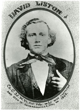 Portrait of David Liston, Co. C. 3d. W. Va. Inf. Vols., who was captured and died in Andersonville, Ga. in 1864.