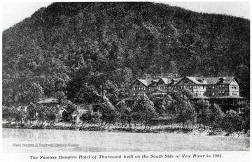 'The famous Dunglen Hotel of Thurmond built on the South side of New River in 1901. Pix used on page 209 of [Lee's] book. From New Kanawha River and the Mine War of West Virginia by Kyle McCormick.'
