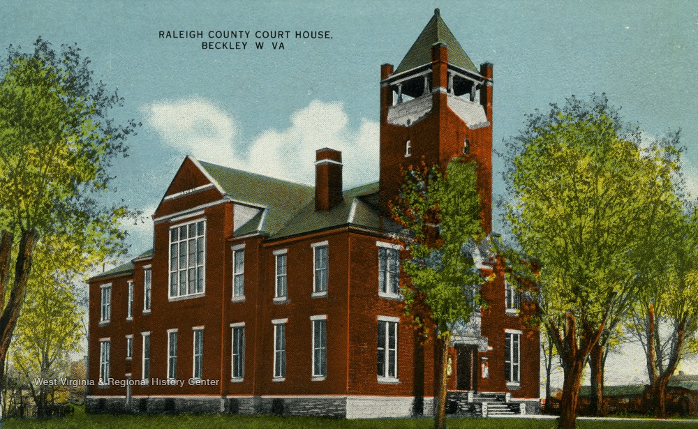 Raleigh County Court House, Beckley, W. Va. West Virginia History