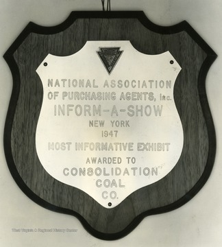 Plaque awarded to Consolidation Coal Company by the National Association of Purchasing Agents, Inc. at the Inform-A-Show in New York, 1947, for the most informative exhibit.