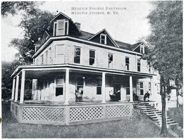 View of Webster Springs Sanitarium. Home of Webster Springs High School, 1913- 1914. It was a coeducational dormitory, September 1919- May 1923.