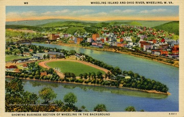 Showing business section of Wheeling in the background. Racetrack can be seen on the island. Published by Photo Crafters. (From postcard collection legacy system.)