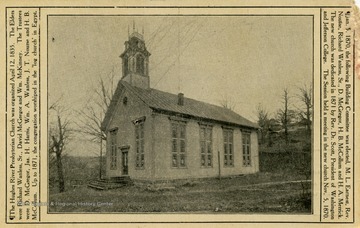 Caption on postcard reads: "The Hughes River Presbyterian Church was organized April 12, 1835. The Elders were Richard Wanless, Sr., David McGregor, and Wm. McKinney. The Trustees were D. McGregor, Jas. H. Harris, Wm. A. Wanless, J.T. Nourse, and H.B. McCollum. Up to 1871, the congregation worshiped in the log church in Egypt. Jan. 5, 1970 the following Building Committee was elected, M.L. Earnest, Rev. Nourse, Richard Wanless, Sr., D. McGregor, H.B. McCollum, and H.A. Merrick. The new church was dedicated in 1871 by Rev. Dr. Scott, President of Washington and Jefferson College. The Session held a meeting in the new church Nov. 5, 1870." See original for correspondence. (From postcard collection legacy system.)